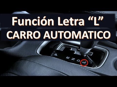 Función y utilidad de la letra L en un vehículo automático